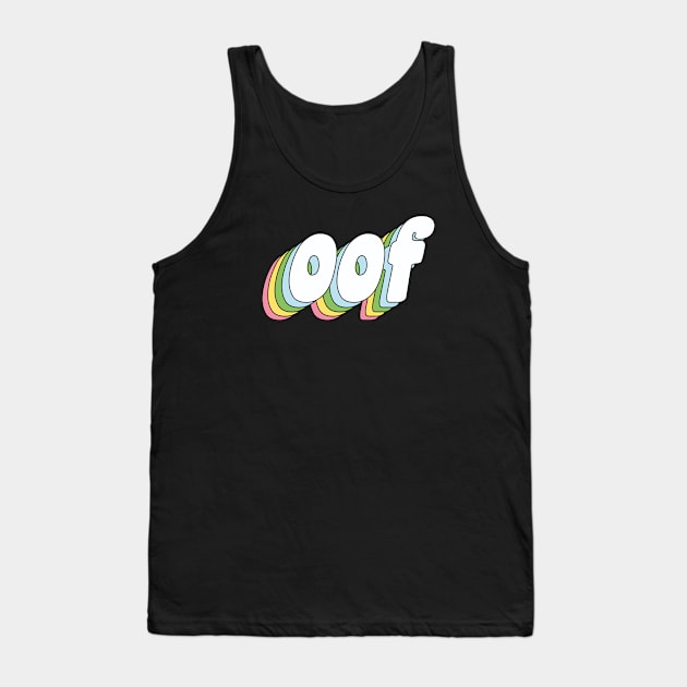 oof Tank Top by kassiopeiia